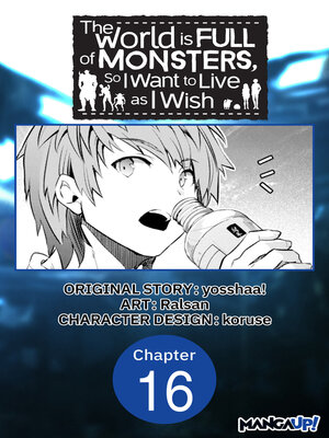 cover image of The World is Full of Monsters, So I Want to Live as I Wish, Chapter 16